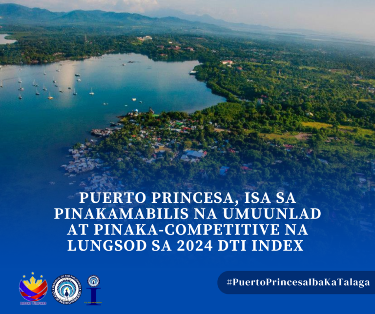PUERTO PRINCESA, ISA SA PINAKAMABILIS NA UMUUNLAD AT PINAKA-COMPETITIVE NA LUNGSOD SA 2024 DTI INDEX
