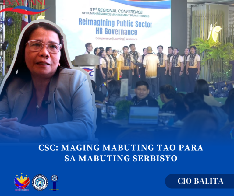 CSC: MAGING MABUTING TAO PARA SA MABUTING SERBISYO