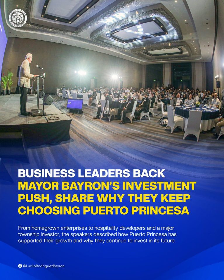 BUSINESS LEADERS BACK MAYOR BAYRON&rsquo;S INVESTMENT PUSH, SHARE WHY THEY KEEP CHOOSING PUERTO PRINCESA